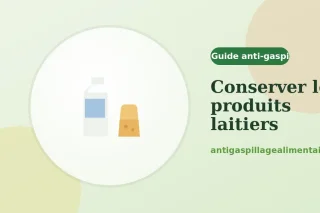 Comment conserver les produits laitiers plus longtemps