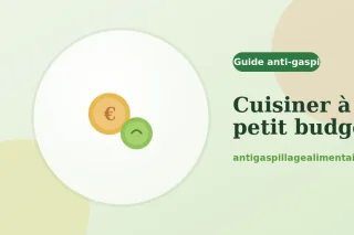 Comment cuisiner sans gaspiller avec un petit budget