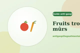 Que faire avec des fruits trop mûrs